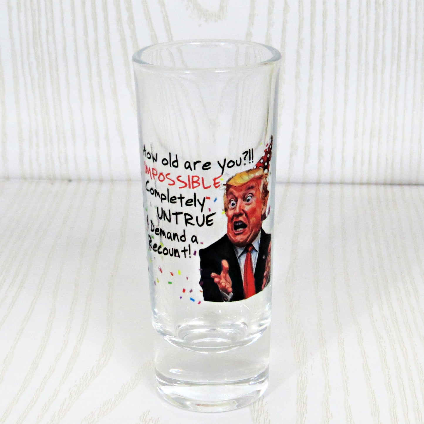 Trump Birthday Recount Shot Glass - Funny Humorous Celebration Gag Gift for Men Women, 2 oz