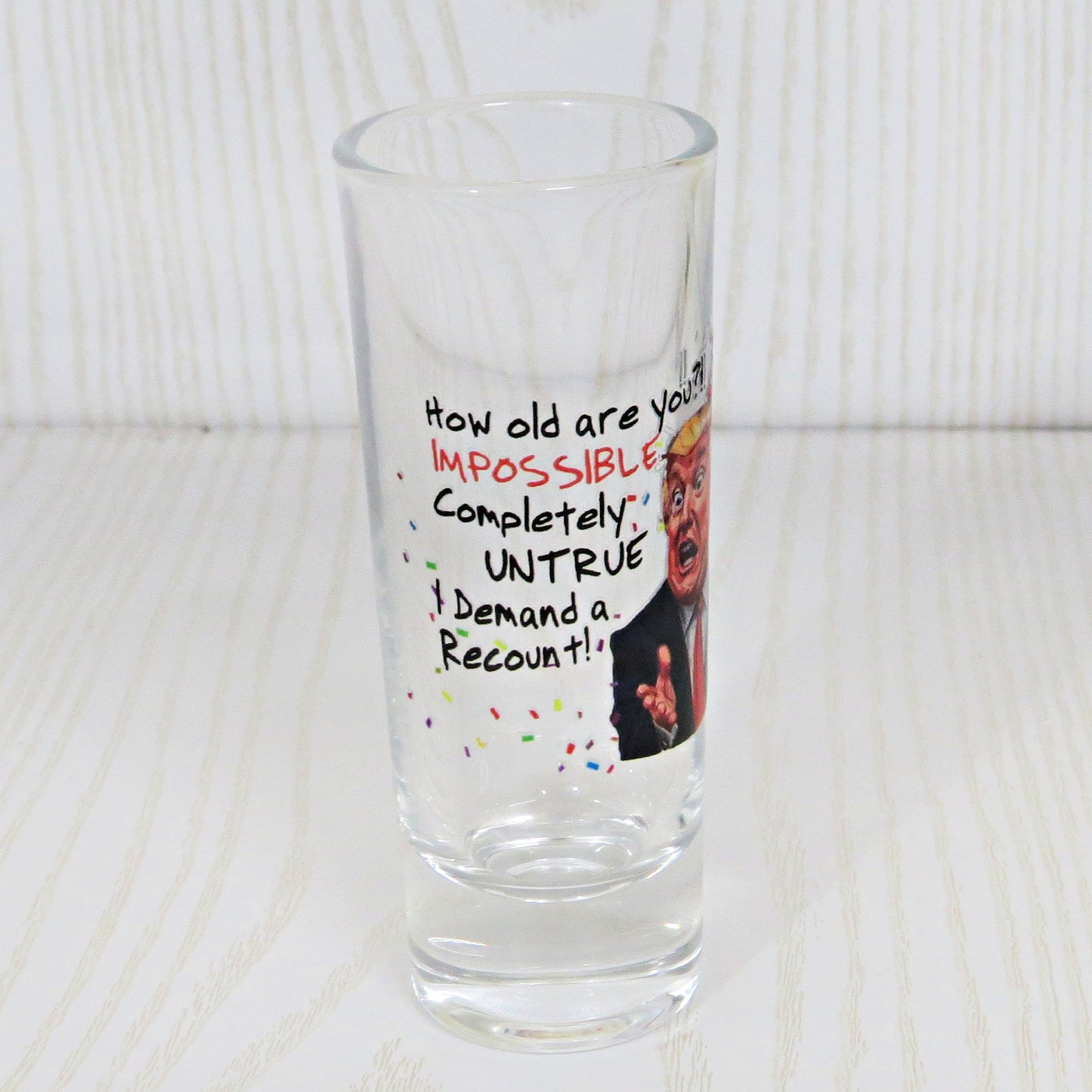 Trump Birthday Recount Shot Glass - Funny Humorous Celebration Gag Gift for Men Women, 2 oz