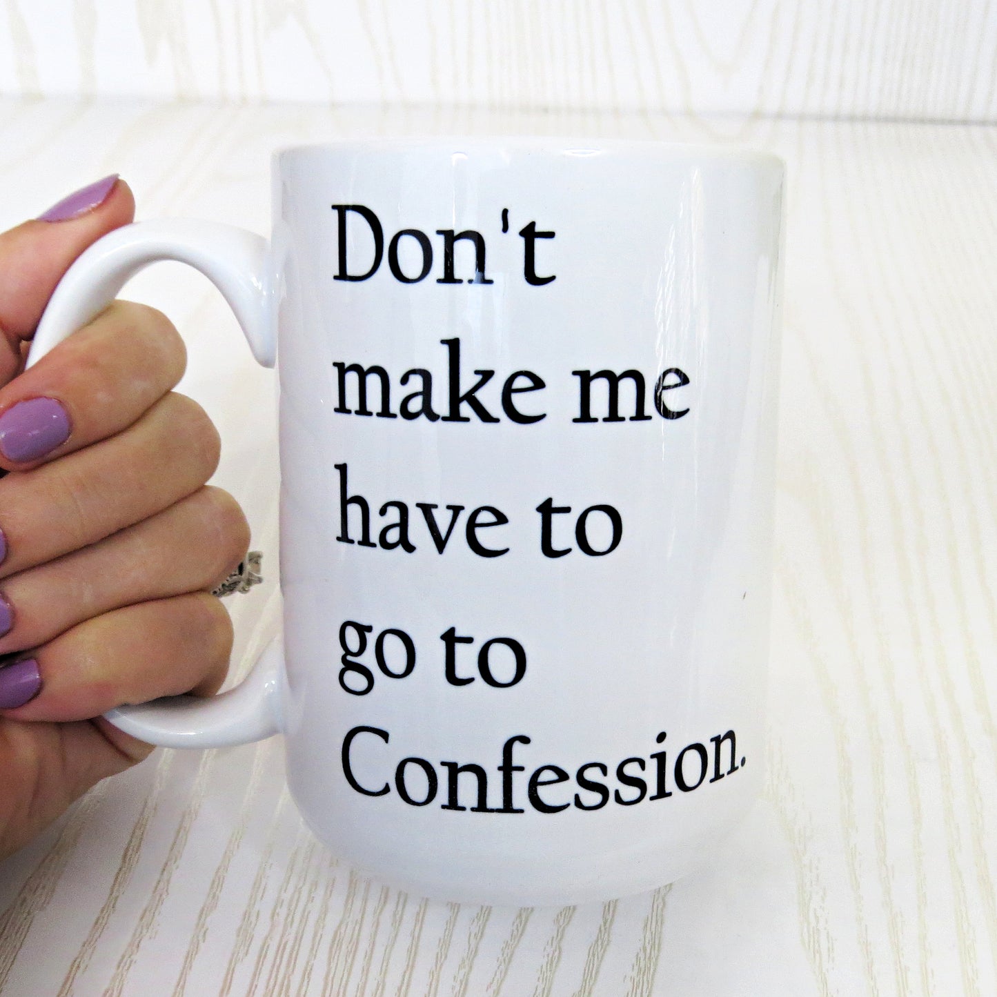 Don't Make Me Have to Go to Confession Christian Coffee Mug 15 Oz White - Catholic Bible Sarcasm