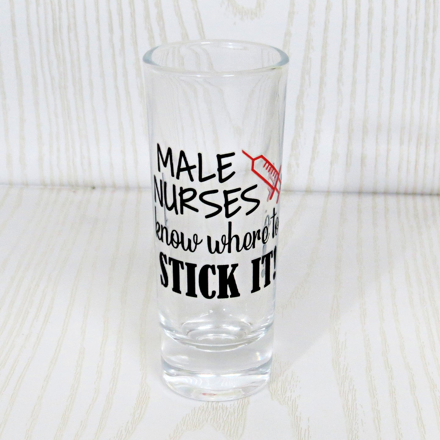 Male Nurse Funny Shot Glass – “Know Where to Stick It” Syringe Design