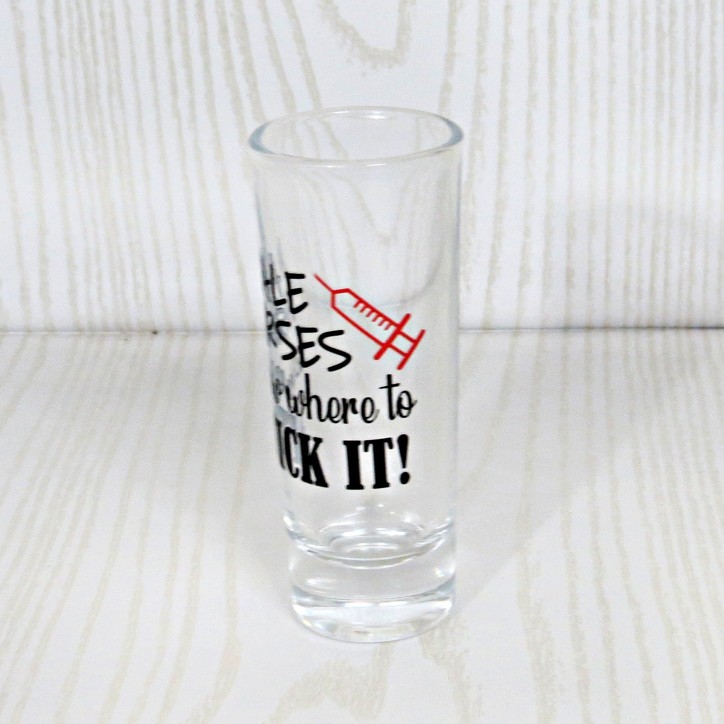 Male Nurse Funny Shot Glass – “Know Where to Stick It” Syringe Design